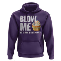 Blow Me Its My Birthday Hoodie Funny Adult Humor Dirty Jokes Bday Gag Gifts