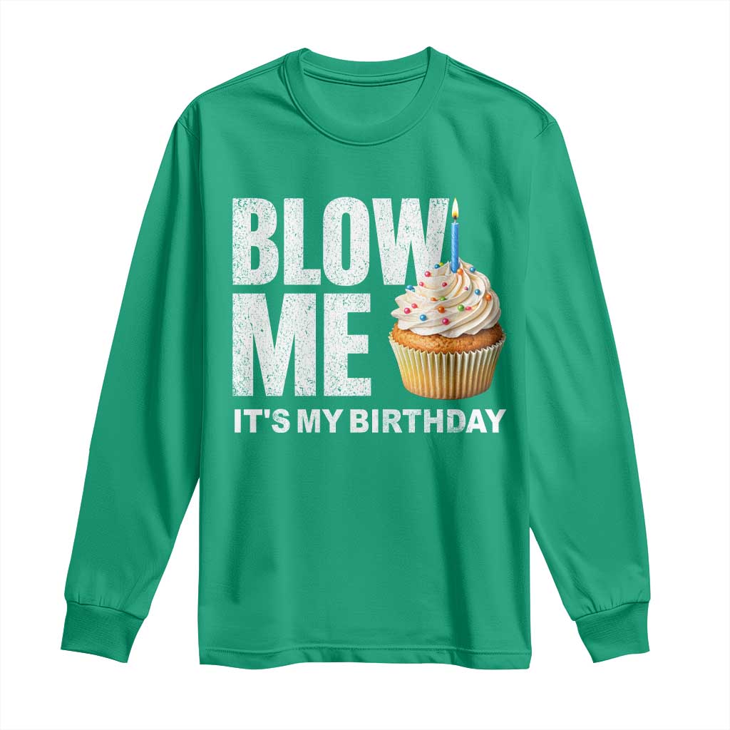 Blow Me Its My Birthday Long Sleeve Shirt Funny Adult Humor Dirty Jokes Bday Gag Gifts