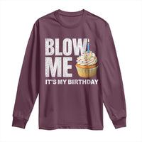 Blow Me Its My Birthday Long Sleeve Shirt Funny Adult Humor Dirty Jokes Bday Gag Gifts