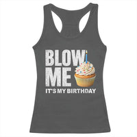 Blow Me Its My Birthday Racerback Tank Top Funny Adult Humor Dirty Jokes Bday Gag Gifts