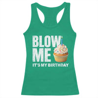 Blow Me Its My Birthday Racerback Tank Top Funny Adult Humor Dirty Jokes Bday Gag Gifts