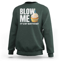 Blow Me Its My Birthday Sweatshirt Funny Adult Humor Dirty Jokes Bday Gag Gifts