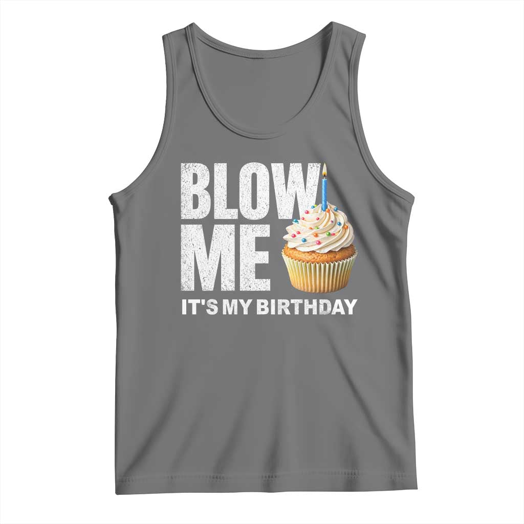 Blow Me Its My Birthday Tank Top Funny Adult Humor Dirty Jokes Bday Gag Gifts