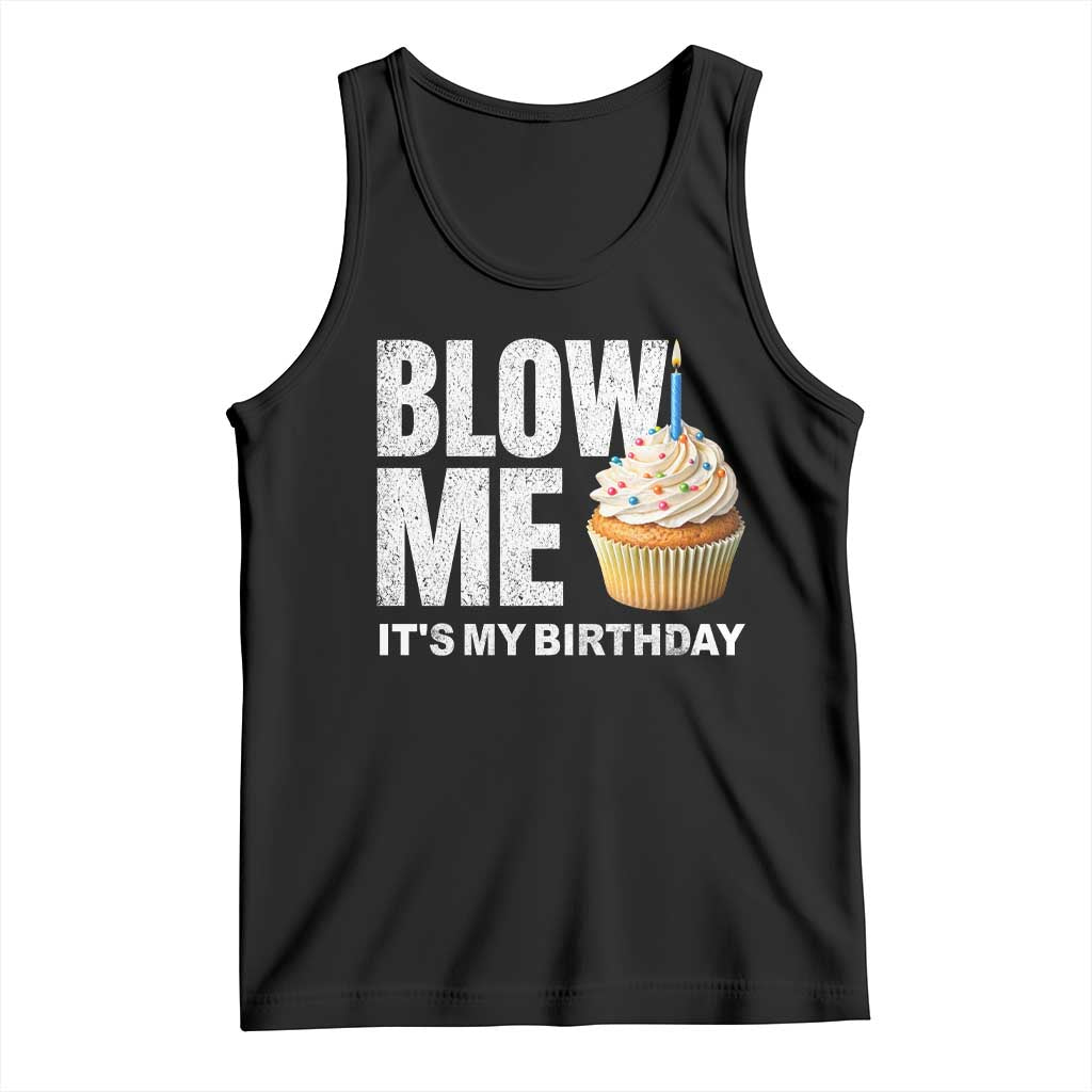Blow Me Its My Birthday Tank Top Funny Adult Humor Dirty Jokes Bday Gag Gifts