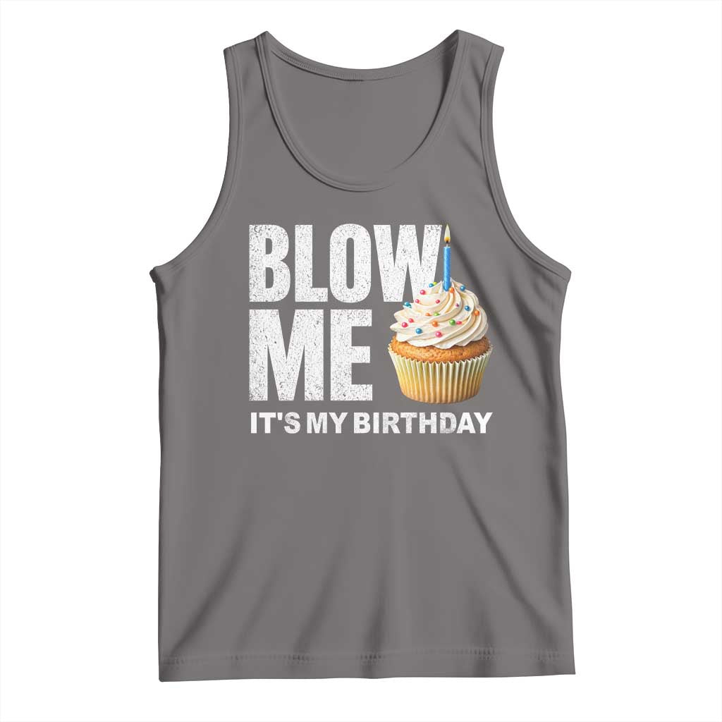 Blow Me Its My Birthday Tank Top Funny Adult Humor Dirty Jokes Bday Gag Gifts