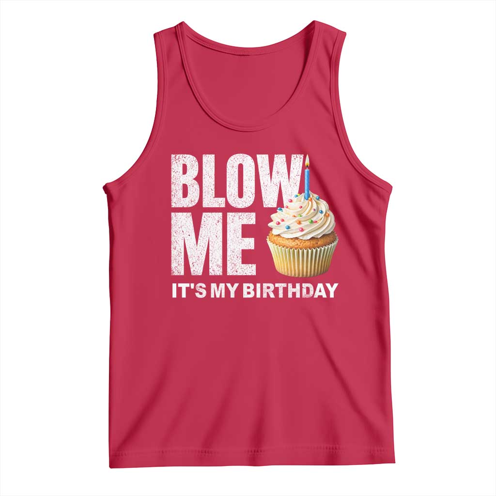 Blow Me Its My Birthday Tank Top Funny Adult Humor Dirty Jokes Bday Gag Gifts
