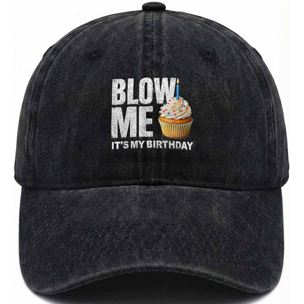 Blow Me Its My Birthday Washed Cotton Baseball Cap Funny Adult Humor Dirty Jokes Bday Gag Gifts