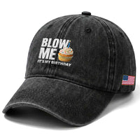 Blow Me Its My Birthday Washed Cotton Baseball Cap Funny Adult Humor Dirty Jokes Bday Gag Gifts