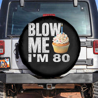 Funny 80th Birthday Spare Tire Cover Blow Me Im 80 Year Old Bday Gag Gift Saying