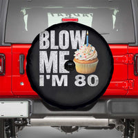 Funny 80th Birthday Spare Tire Cover Blow Me Im 80 Year Old Bday Gag Gift Saying