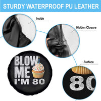 Funny 80th Birthday Spare Tire Cover Blow Me Im 80 Year Old Bday Gag Gift Saying