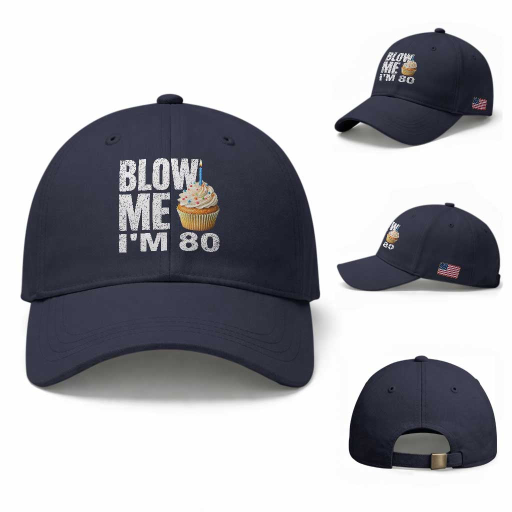 Funny 80th Birthday Baseball Cap Blow Me Im 80 Year Old Bday Gag Gift Saying