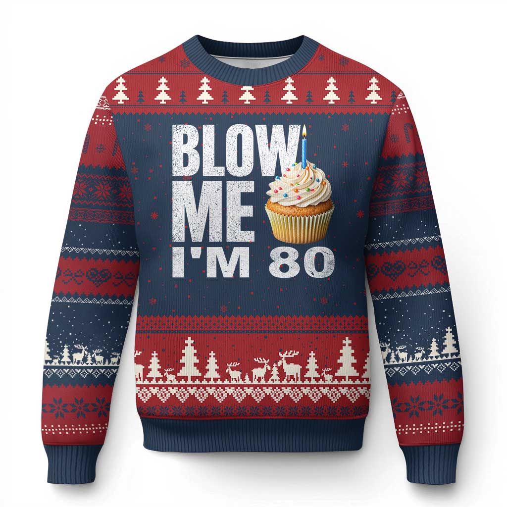 Funny 80th Birthday Ugly Christmas Sweater Blow Me Im 80 Year Old Bday Gag Gift Saying