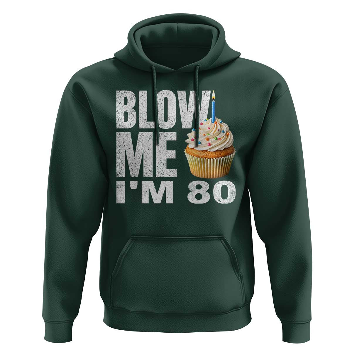 Funny 80th Birthday Hoodie Blow Me Im 80 Year Old Bday Gag Gift Saying