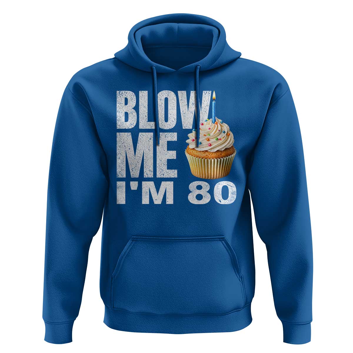 Funny 80th Birthday Hoodie Blow Me Im 80 Year Old Bday Gag Gift Saying