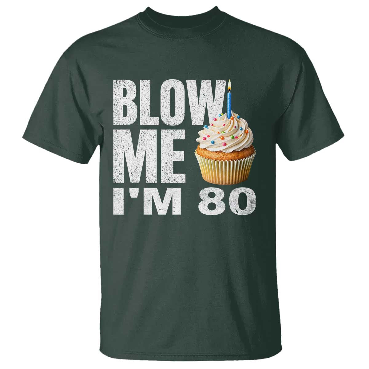 Funny 80th Birthday T Shirt Blow Me Im 80 Year Old Bday Gag Gift Saying
