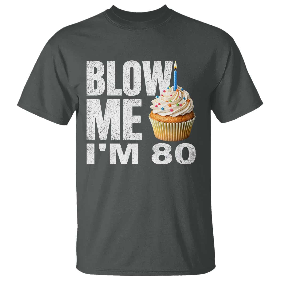 Funny 80th Birthday T Shirt Blow Me Im 80 Year Old Bday Gag Gift Saying