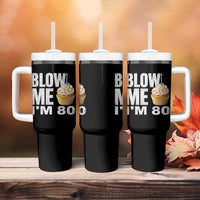Funny 80th Birthday Tumbler With Handle Blow Me Im 80 Year Old Bday Gag Gift Saying