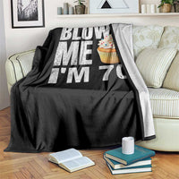 Funny 70th Birthday Throw Blanket Blow Me Im 70 Year Old Bday Gag Gift Saying