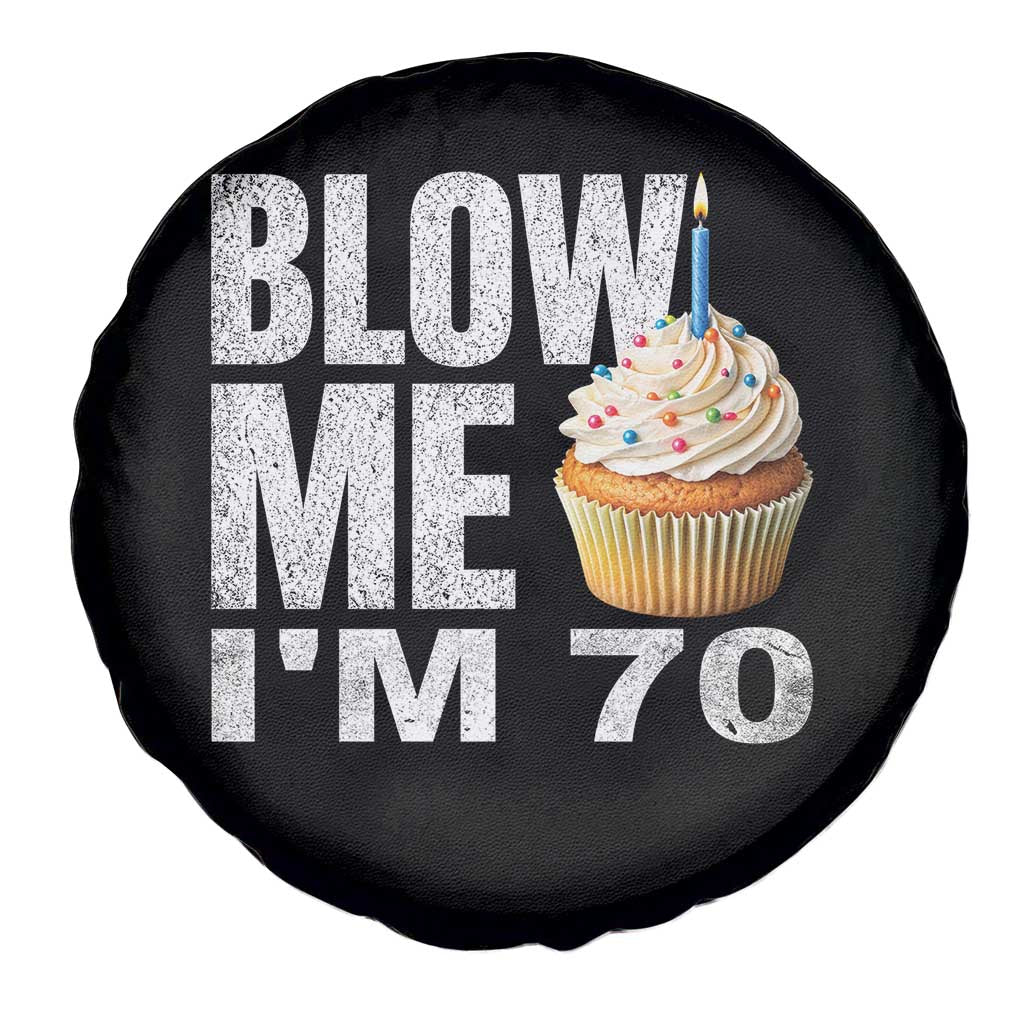 Funny 70th Birthday Spare Tire Cover Blow Me Im 70 Year Old Bday Gag Gift Saying