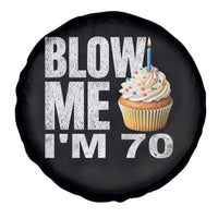 Funny 70th Birthday Spare Tire Cover Blow Me Im 70 Year Old Bday Gag Gift Saying