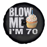 Funny 70th Birthday Spare Tire Cover Blow Me Im 70 Year Old Bday Gag Gift Saying