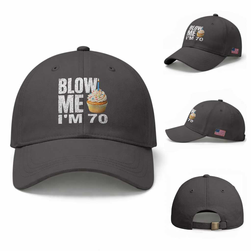 Funny 70th Birthday Baseball Cap Blow Me Im 70 Year Old Bday Gag Gift Saying