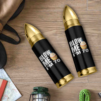 Funny 70th Birthday Bullet Tumbler Blow Me Im 70 Year Old Bday Gag Gift Saying