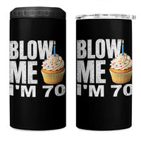 Funny 70th Birthday 4 in 1 Can Cooler Tumbler Blow Me Im 70 Year Old Bday Gag Gift Saying