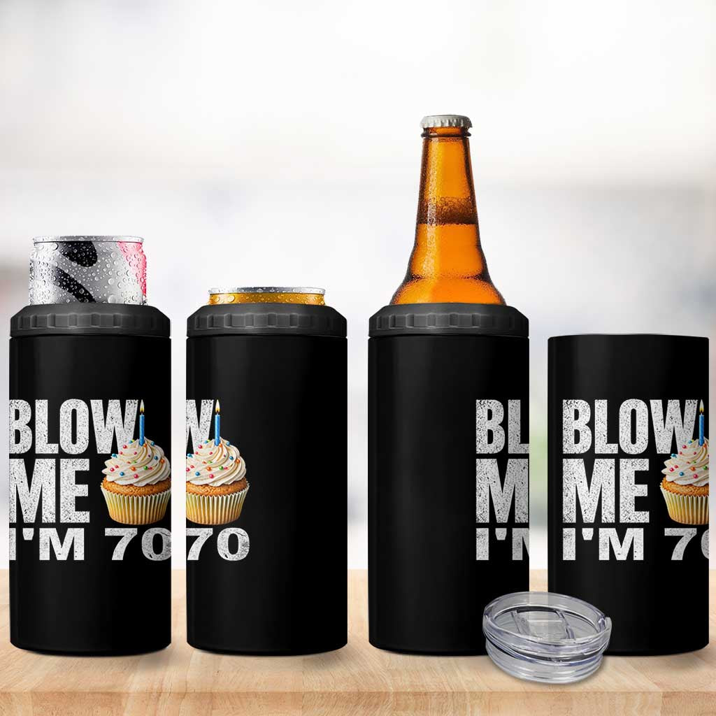 Funny 70th Birthday 4 in 1 Can Cooler Tumbler Blow Me Im 70 Year Old Bday Gag Gift Saying