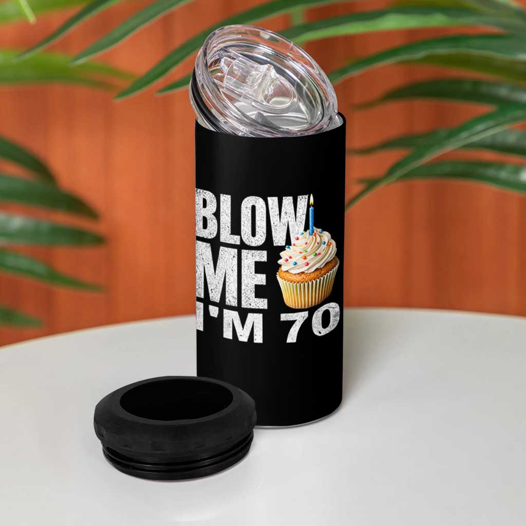 Funny 70th Birthday 4 in 1 Can Cooler Tumbler Blow Me Im 70 Year Old Bday Gag Gift Saying