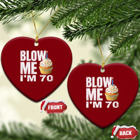 Funny 70th Birthday Ceramic Ornament Blow Me Im 70 Year Old Bday Gag Gift Saying