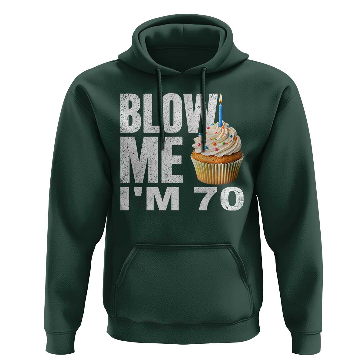 Funny 70th Birthday Hoodie Blow Me Im 70 Year Old Bday Gag Gift Saying
