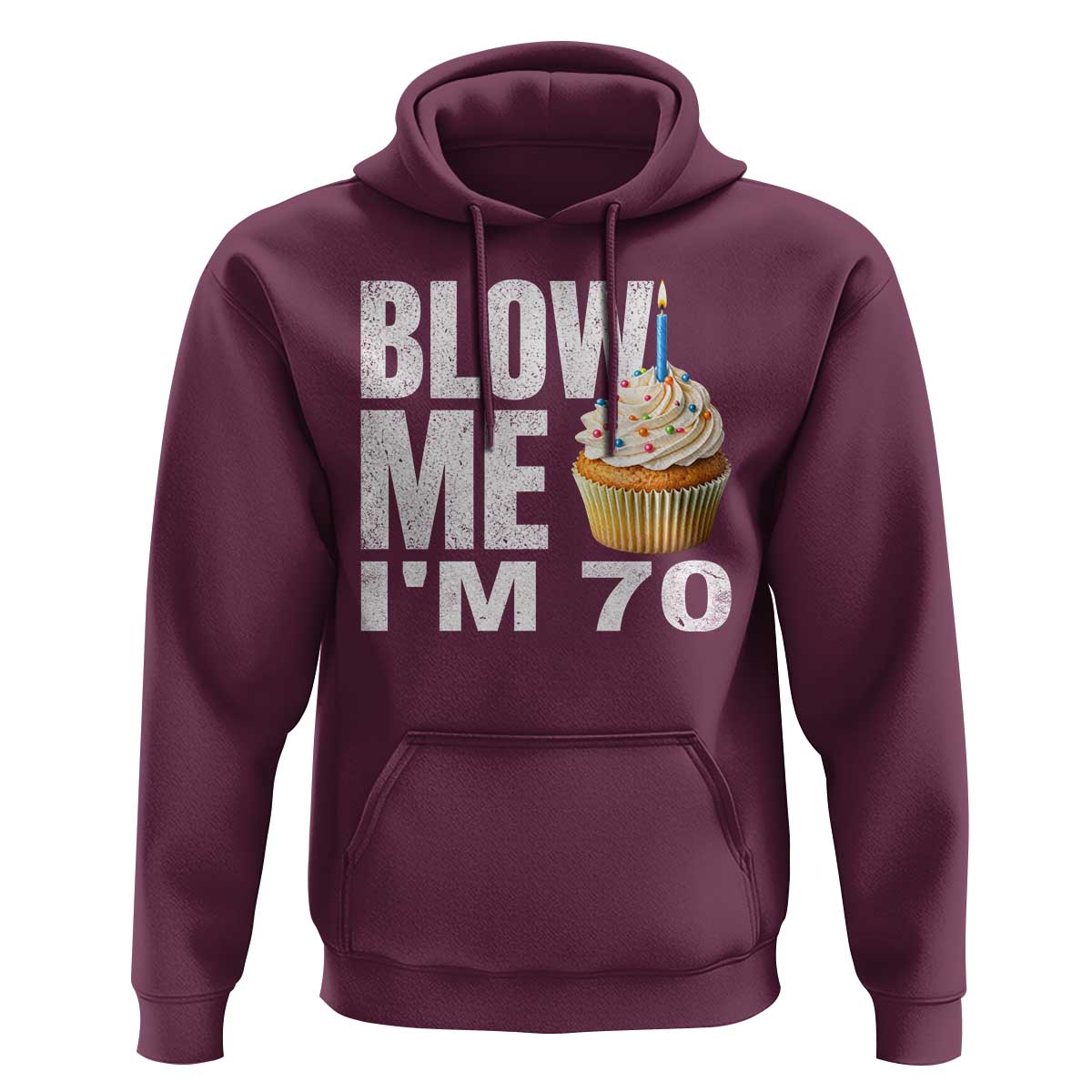 Funny 70th Birthday Hoodie Blow Me Im 70 Year Old Bday Gag Gift Saying