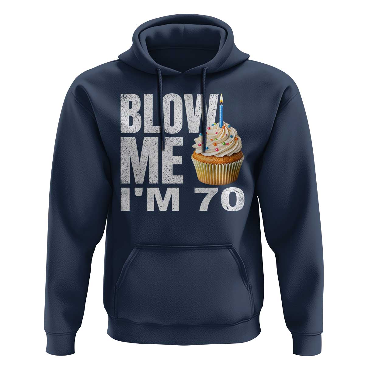 Funny 70th Birthday Hoodie Blow Me Im 70 Year Old Bday Gag Gift Saying