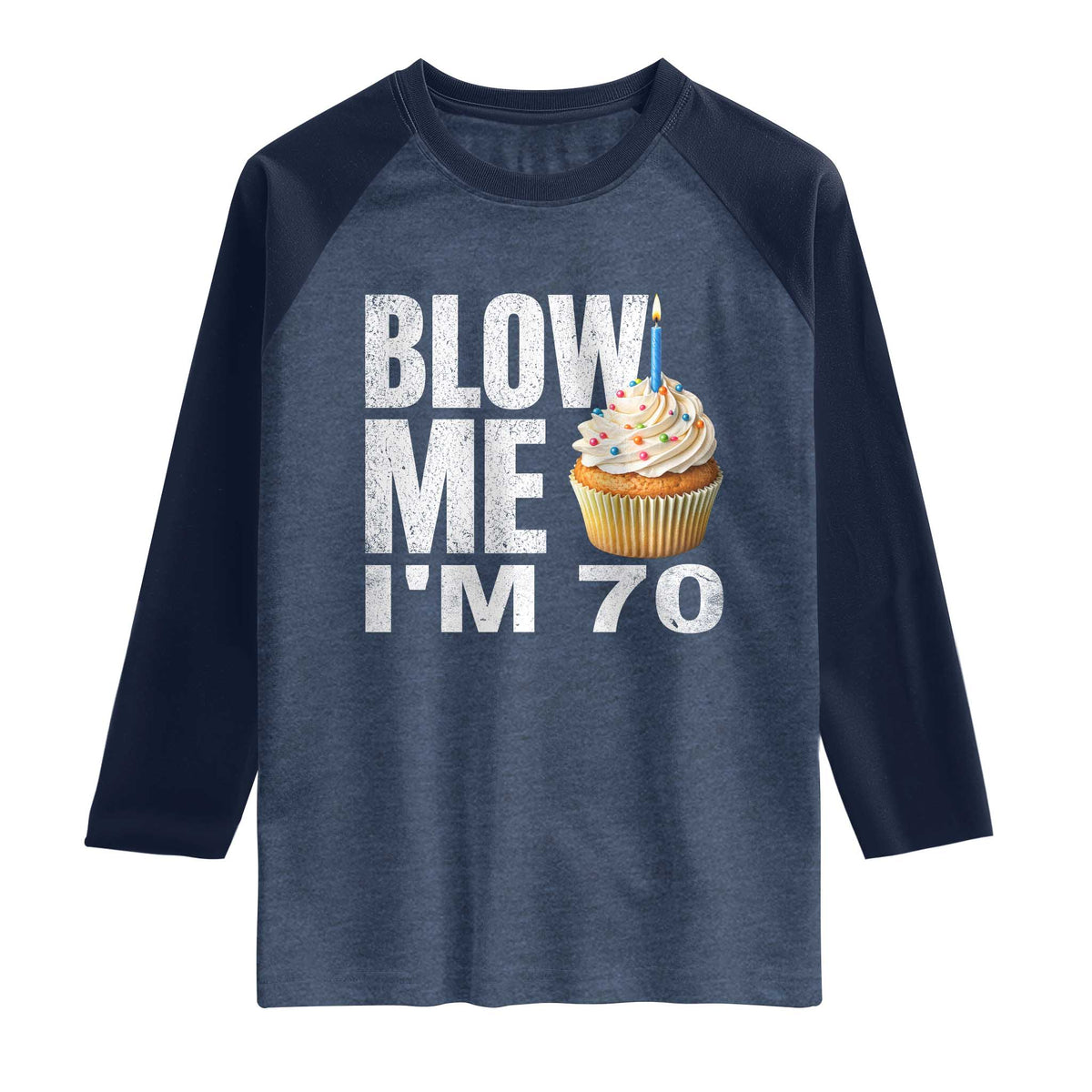 Funny 70th Birthday Raglan Shirt Blow Me Im 70 Year Old Bday Gag Gift Saying