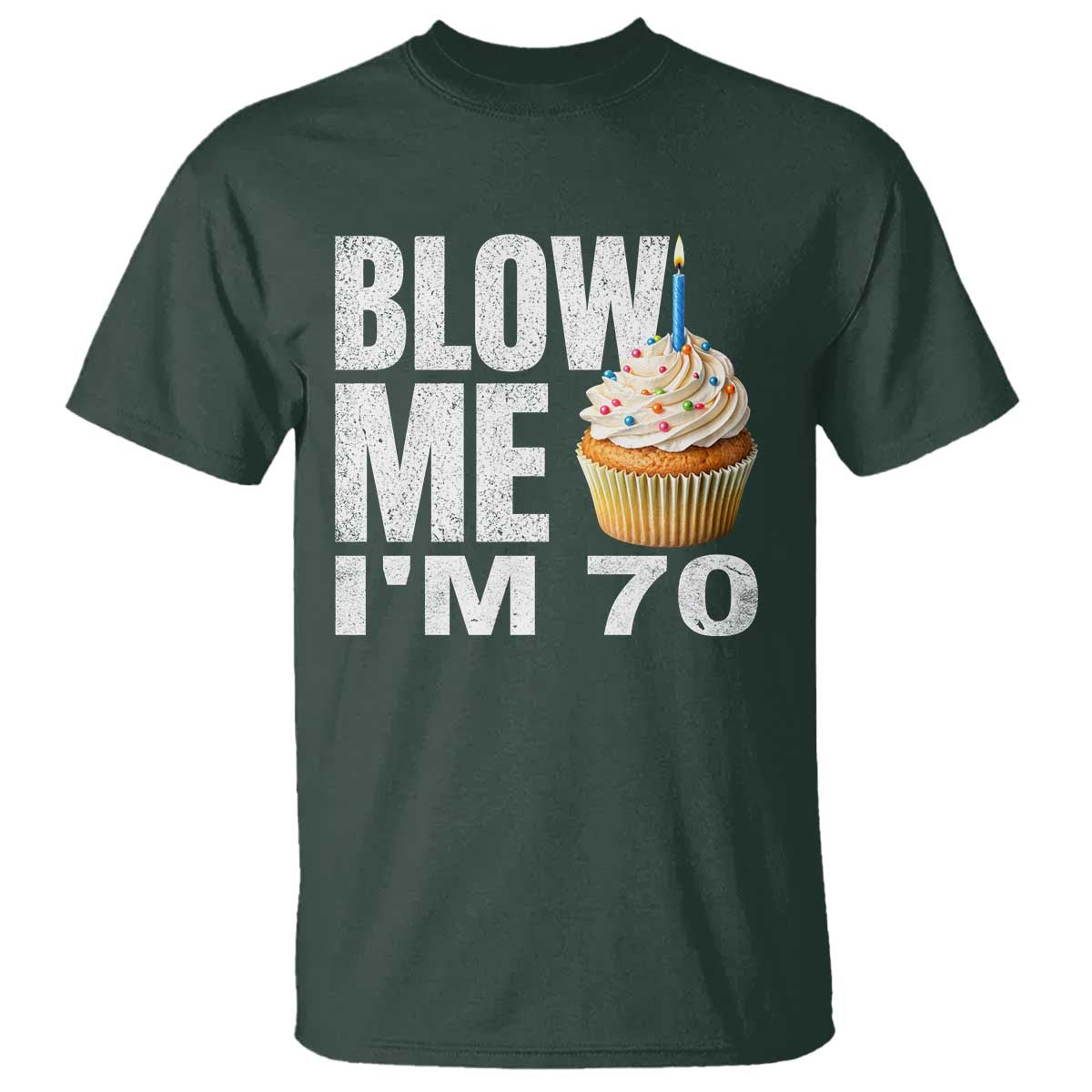 Funny 70th Birthday T Shirt Blow Me Im 70 Year Old Bday Gag Gift Saying