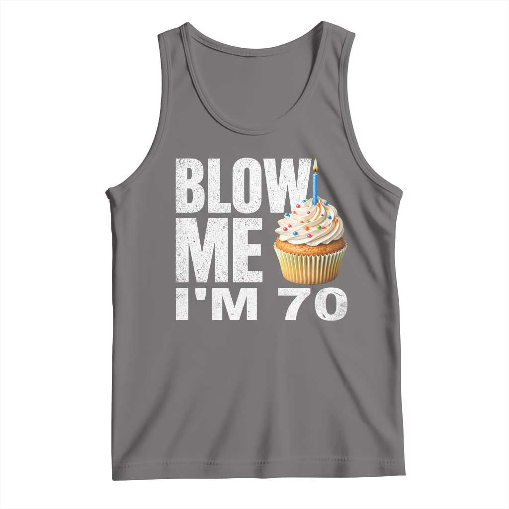 Funny 70th Birthday Tank Top Blow Me Im 70 Year Old Bday Gag Gift Saying