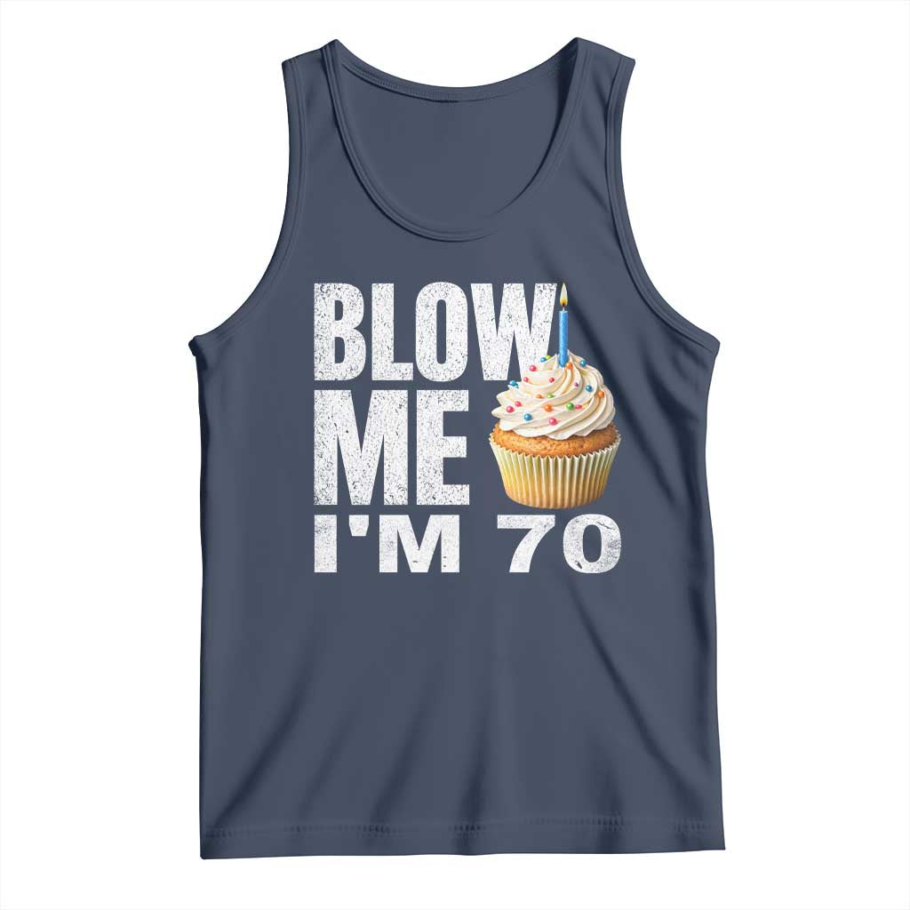 Funny 70th Birthday Tank Top Blow Me Im 70 Year Old Bday Gag Gift Saying