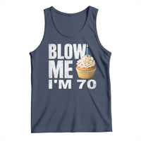 Funny 70th Birthday Tank Top Blow Me Im 70 Year Old Bday Gag Gift Saying