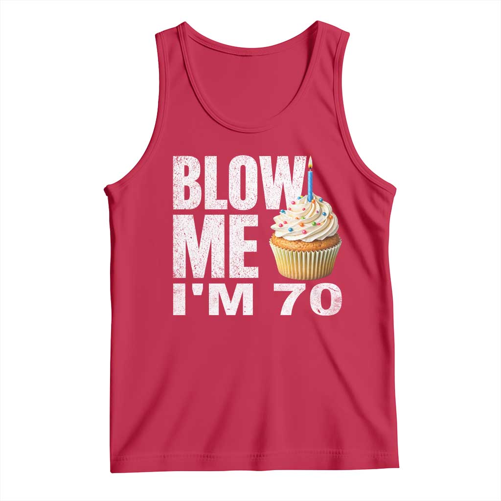 Funny 70th Birthday Tank Top Blow Me Im 70 Year Old Bday Gag Gift Saying