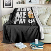 Funny 60th Birthday Throw Blanket Blow Me Im 60 Year Old Bday Gag Gift Saying