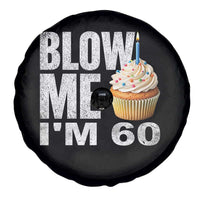 Funny 60th Birthday Spare Tire Cover Blow Me Im 60 Year Old Bday Gag Gift Saying
