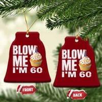 Funny 60th Birthday Ceramic Ornament Blow Me Im 60 Year Old Bday Gag Gift Saying