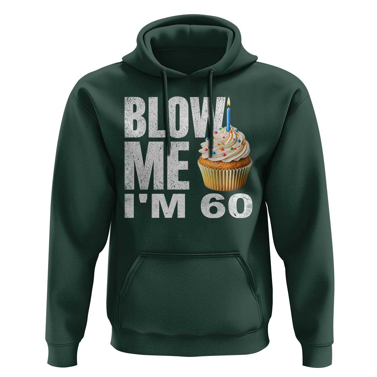 Funny 60th Birthday Hoodie Blow Me Im 60 Year Old Bday Gag Gift Saying