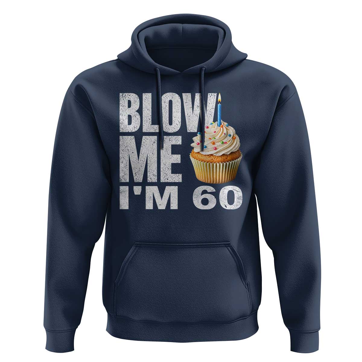 Funny 60th Birthday Hoodie Blow Me Im 60 Year Old Bday Gag Gift Saying