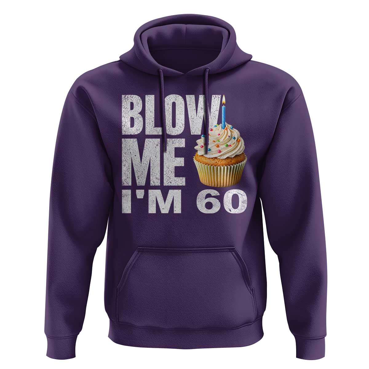Funny 60th Birthday Hoodie Blow Me Im 60 Year Old Bday Gag Gift Saying