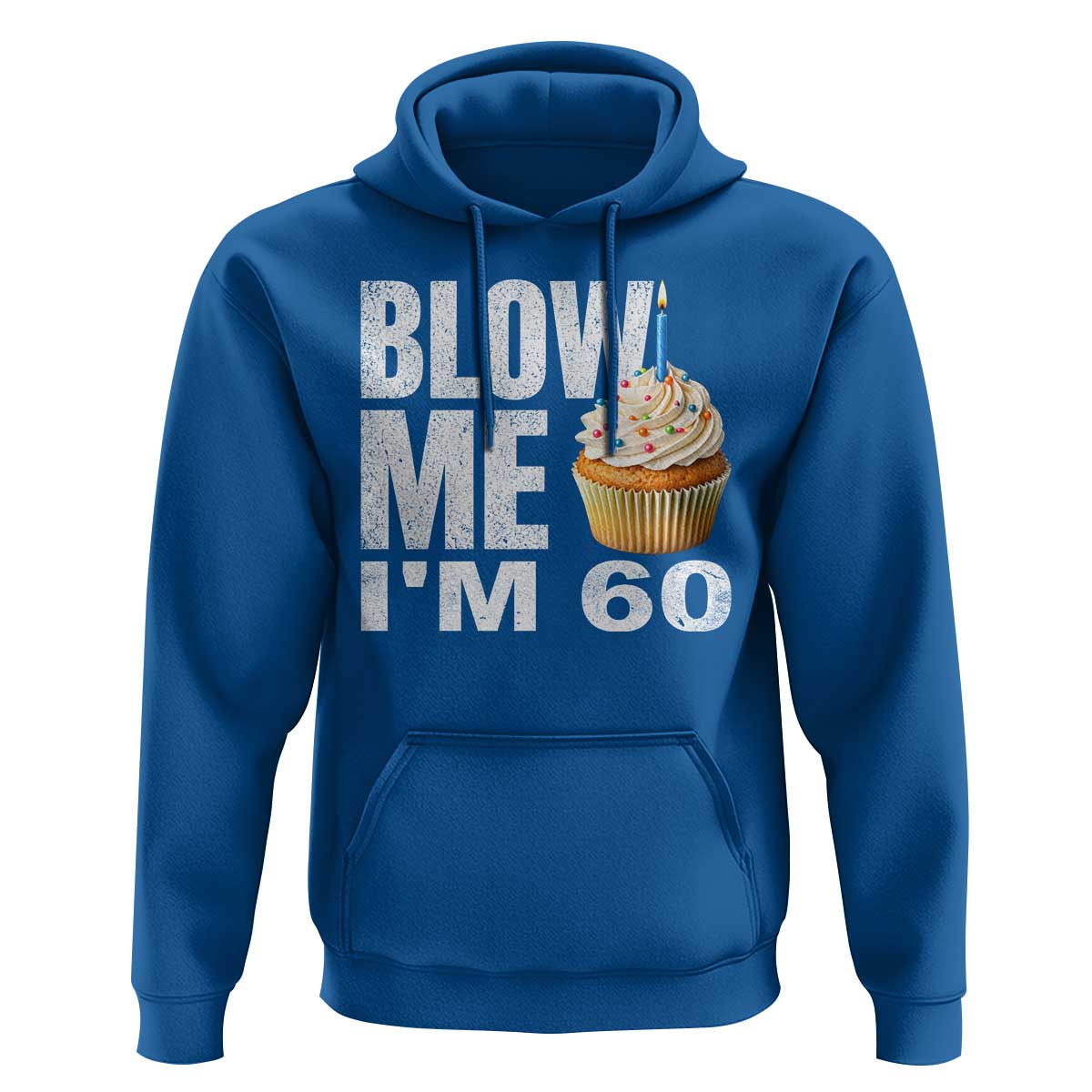 Funny 60th Birthday Hoodie Blow Me Im 60 Year Old Bday Gag Gift Saying