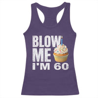 Funny 60th Birthday Racerback Tank Top Blow Me Im 60 Year Old Bday Gag Gift Saying