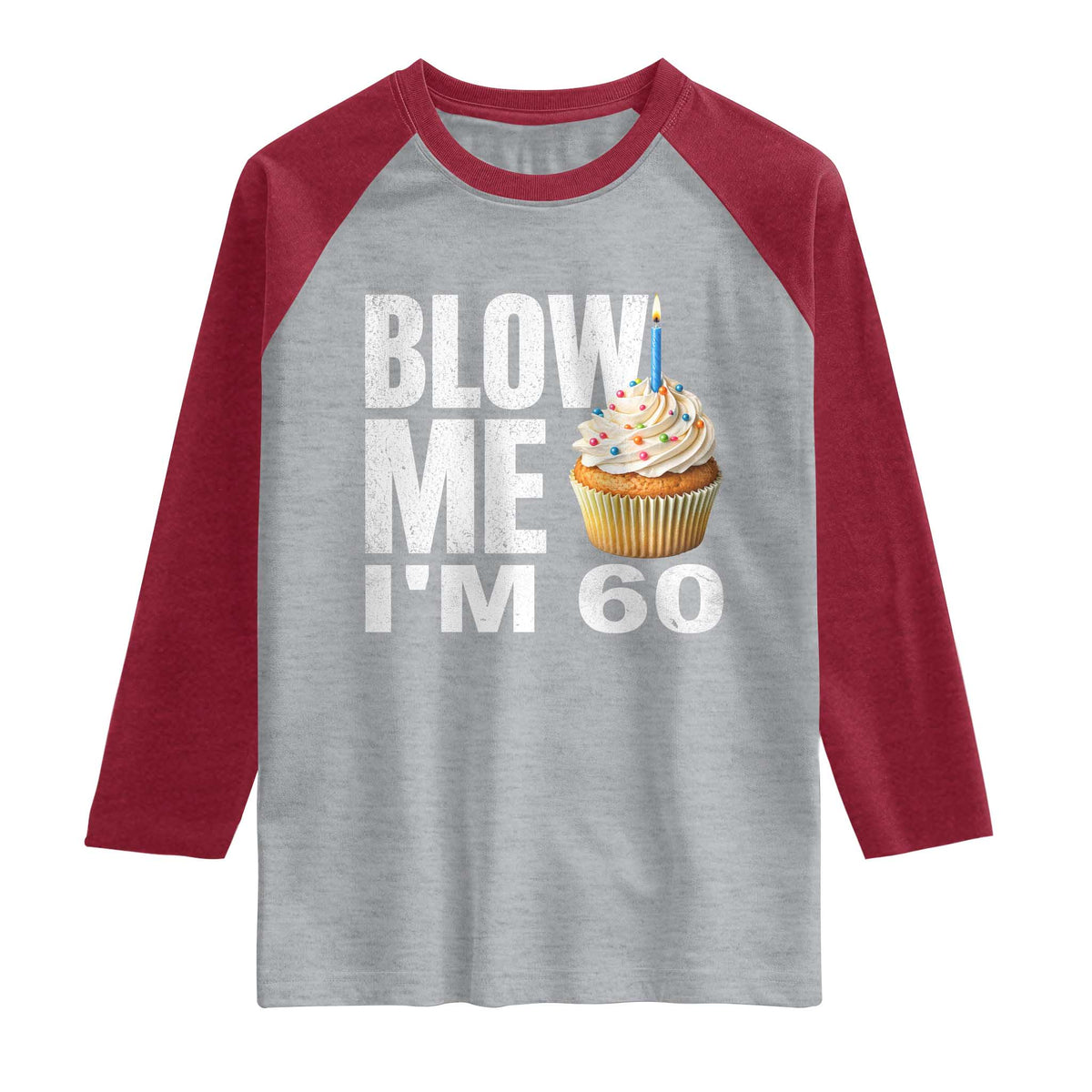 Funny 60th Birthday Raglan Shirt Blow Me Im 60 Year Old Bday Gag Gift Saying